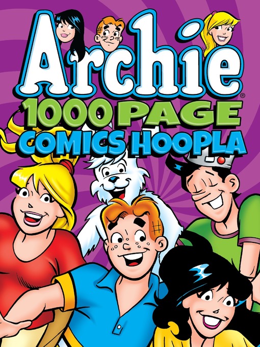 Title details for Archie Comics 1000 Page Comics Hoopla by Archie Superstars - Available